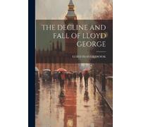 Lord Beaverbrook The Decline and Fall of Lloyd George (Tascabile)
