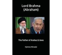 Lord Brahma (Abraham): The Father of Arabas & Jews