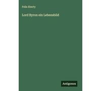 Lord Byron ein Lebensbild
