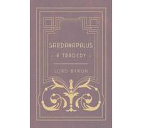 Lord Byron Sardanapalus, A Tragedy (Tascabile)