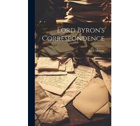 Lord Byron's Correspondence