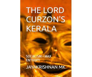 LORD CURZON'S KERALA: SOCIALISM = MAX ENTROPY
