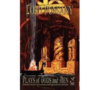 Lord Dunsany Plays of Gods and Men (Tascabile)