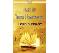 Lord Dunsany Tales of Three Hemispheres (Tascabile)