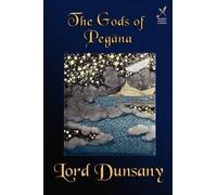 Lord Dunsany The Gods of Pegana (Tascabile)