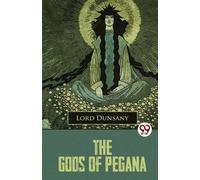 Lord Dunsany The Gods of Pegana (Tascabile)
