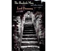 Lord Dunsany The Hashish Man and Other Stories (Tascabile)