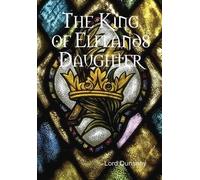 Lord Dunsany The King of Elflands Daughter (Copertina rigida)