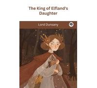 Lord Dunsany The King of Elfland's Daughter (Copertina rigida)