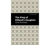 Lord Dunsany The King of Elfland's Daughter (Copertina rigida) Mint Editions