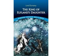 Lord Dunsany The King of Elfland's Daughter (Tascabile)