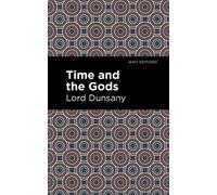 Lord Dunsany Time and the Gods (Copertina rigida) Mint Editions