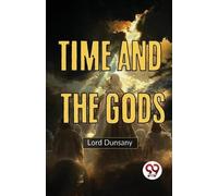 Lord Dunsany Time and the Gods (Tascabile)