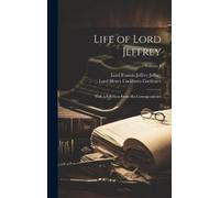 Lord Francis Jeffrey Jeffrey Lord Henry Cockb Life of Lord Je (Copertina rigida)