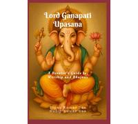 Lord Ganapati Upasana: A Devotee’s Guide to Worship and Bhajans