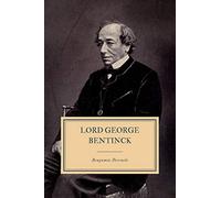 Lord George Bentinck: A Political Biography