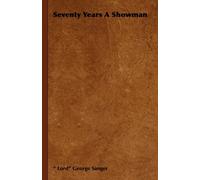 " Lord" George Sanger Seventy Years A Showman (Tascabile)