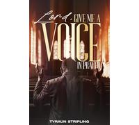 Lord, Give Me A Voice in Prayer