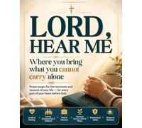 Lord, Hear Me: A daily prayer journal for the days you cannot carry alone, with guided prayer pages across 7 life areas and Bible verses on every page.