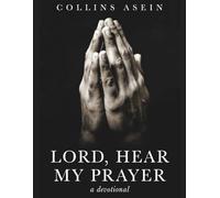 Lord, Hear My Prayer (The Prayer Library): The 100,000 Prayer Challenge (365-day Devotional) A 365-day Prayer Challenge