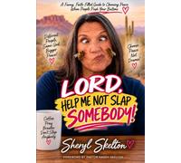 Lord, Help Me Not Slap Somebody!: A Funny, Faith-Filled Guide to Choosing Peace When People Push Your Buttons