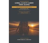 Lord, I Can't Carry This Alone: Companion Discussion Guide: Eight Sessions for Groups, Families, and Pastoral Care