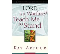 Lord, Is It Warfare? Teach Me to Stand: A Devotional Study on Spiritual Victory-