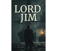 LORD JIM: A gripping story of a man’s downfall-and his fight for a second chance