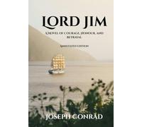 Lord Jim: A Novel of Courage, Guilt, and Redemption