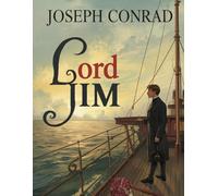 Lord Jim (Édition en français): Un roman d’aventure maritime sur l’honneur et la rédemption