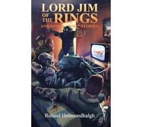 Lord Jim of The Rings and Other Short Stories