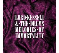LORD KESSELI & THE DRUMS - MELODIES OF IMMORTALITY (2 LP)
