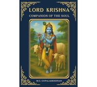 LORD KRISHNA: COMPANION OF THE SOUL: A Spiritual Journey Inspired by Faith