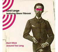 Lord Large - Don't Stick Around Too Long