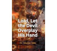 Lord, Let the Devil Overplay His Hand
