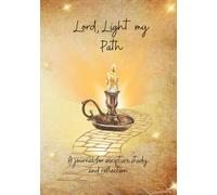 Lord, Light my Path: A journal for Scripture study and Reflection