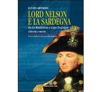 Lord Nelson e la Sardegna. Da La Maddalena a Capo Trafalgar: vittoria e morte