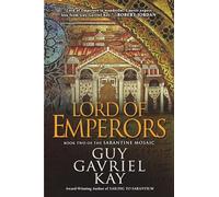 Guy Gavriel Kay Lord of Emperors (Tascabile) Sarantine Mosaic