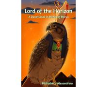 Lord of the Horizon: A Devotional In Honor of Horus
