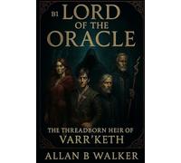 Lord of the Oracle: The Threadborn Heir of Varr’keth
