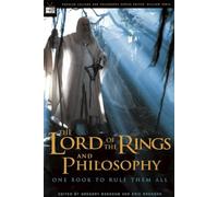 Lord of the Rings and Philosophy: One Book to Rule Them All
