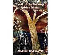 Lord Of The Swamp SPIDER ISLAND: Book 2 & 3