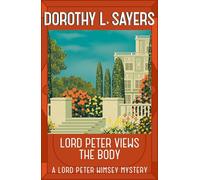 Lord Peter Views the Body: The Queen of Golden age detective fiction