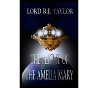Lord R E Taylor The Flight Of The Amelia Mary (Tascabile)