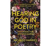 Lord Richard Harries Baron Harries of Pentregar Hearing God in Poet (Tascabile)