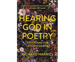 Lord Richard Harries Baron Harries of Pentregar Hearing God in Poet (Tascabile)