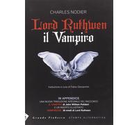 Lord Ruthwen il vampiro di Charles Nodier, 2010, Stampa Alternativa