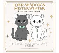 Lord Shadow & Mister Winter - Doi pisoi și un destin: O poveste de colorat despre iubire, speranță și a doua șansă