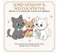 Lord Shadow & Mister Winter: El Día que Bingo Fue Valiente: Un cuento para colorear sobre valentía, amistad y pequeños héroes
