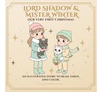 Lord Shadow & Mister Winter: Our First Christmas: A coloring story about family, friendship, and the magic of celebrating together